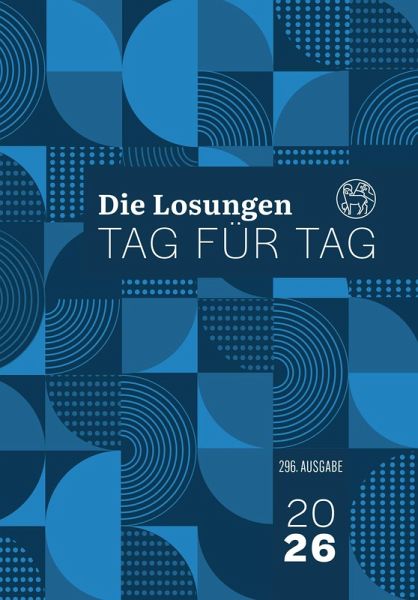 Die Losungen Tag für Tag 2026
